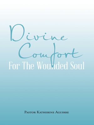 cover image of Divine Comfort For the Wounded Soul